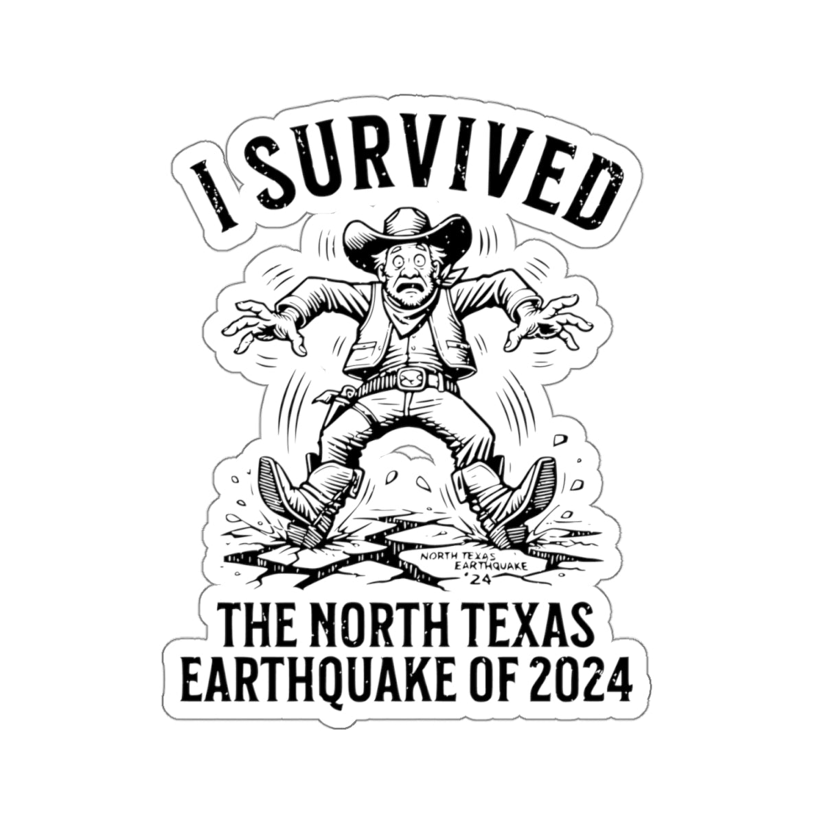"I Survived the North Texas Earthquake of 2024!" Kiss Cut Sticker
