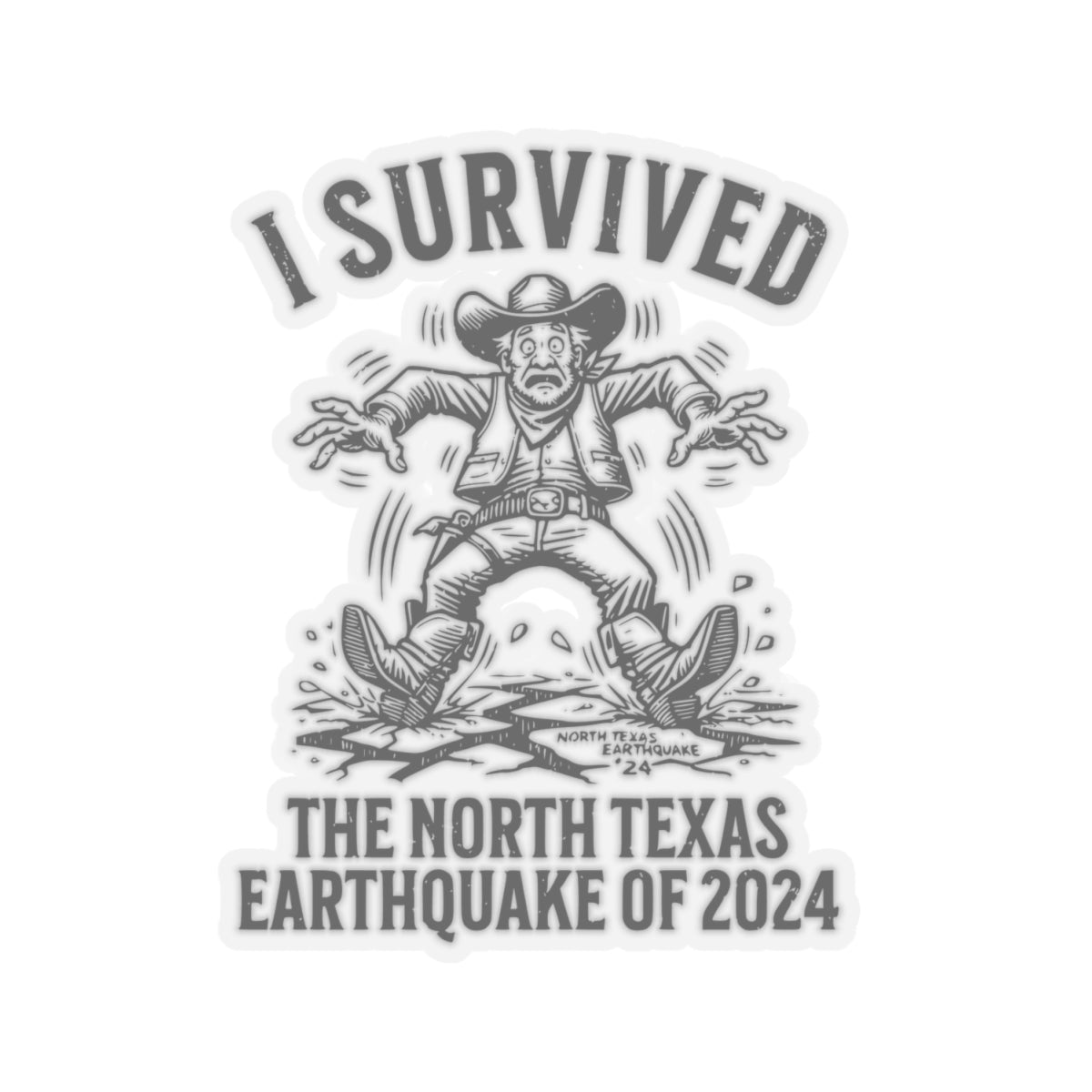 "I Survived the North Texas Earthquake of 2024!" Kiss Cut Sticker